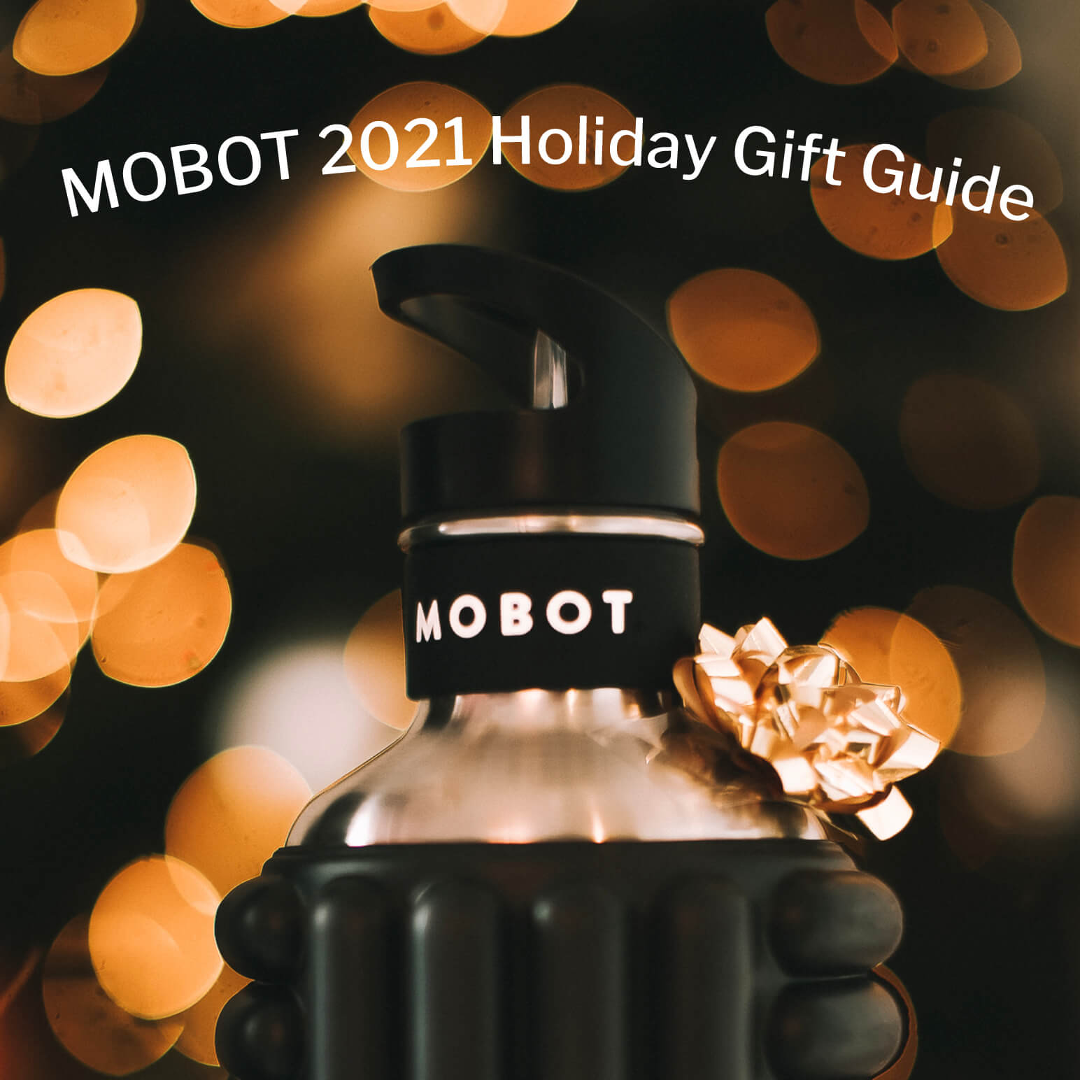 MOBOT 2021 Holiday Gift Guide